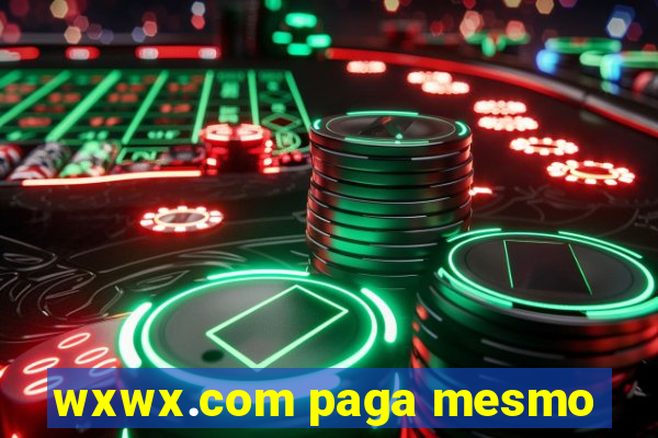 wxwx.com paga mesmo